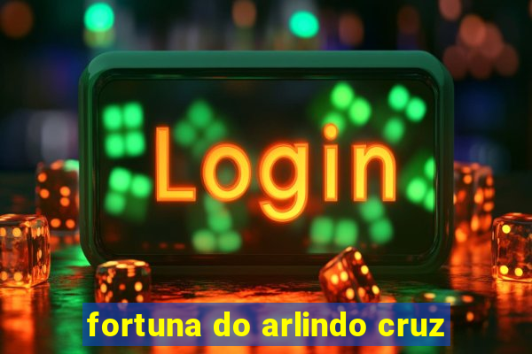 fortuna do arlindo cruz